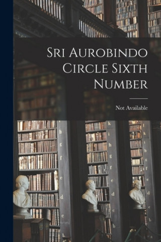 Kniha Sri Aurobindo Circle Sixth Number 