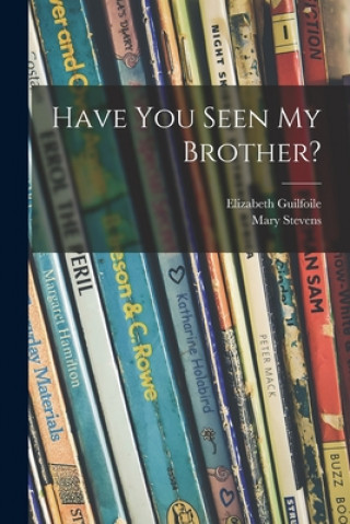 Книга Have You Seen My Brother? Elizabeth Guilfoile