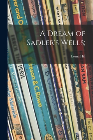 Carte A Dream of Sadler's Wells; Lorna Hill