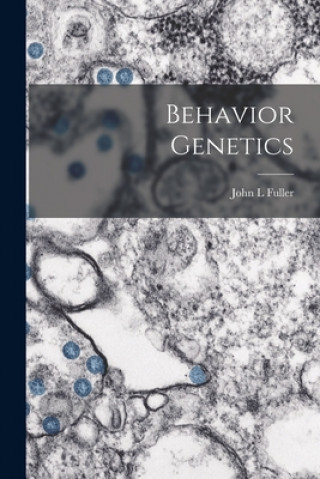 Kniha Behavior Genetics John L. Fuller