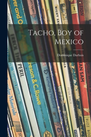 Knjiga Tacho, Boy of Mexico Dominique Darbois