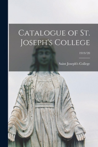 Buch Catalogue of St. Joseph's College; 1919/20 I. Saint Joseph's College (Rensselaer