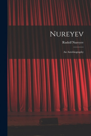 Carte Nureyev: an Autobiography Rudolf 1938-1993 Nureyev