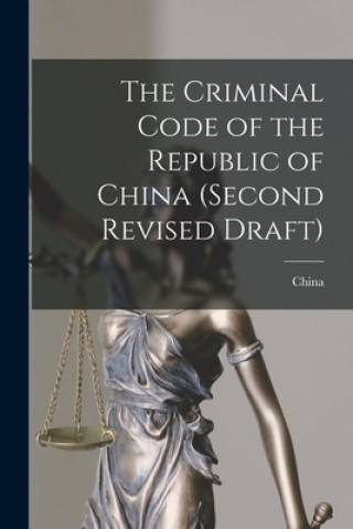 Knjiga The Criminal Code of the Republic of China (second Revised Draft) China