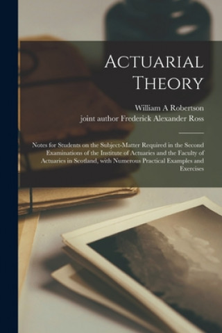 Kniha Actuarial Theory William A. Robertson