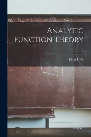 Knjiga Analytic Function Theory; 1 Einar 1894-1979 Hille