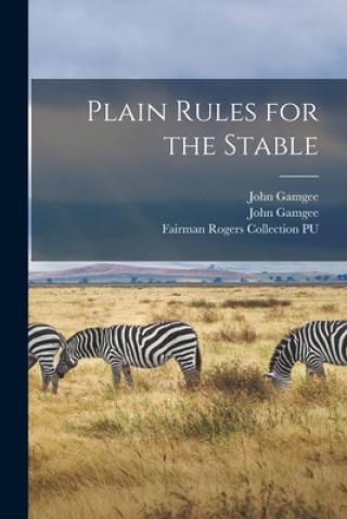 Knjiga Plain Rules for the Stable John 1801-1895 Gamgee
