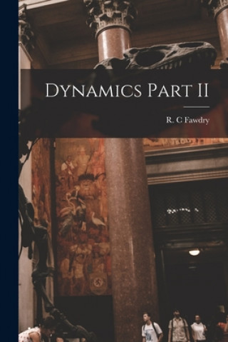 Knjiga Dynamics Part II R. C. Fawdry