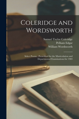 Carte Coleridge and Wordsworth [microform] Samuel Taylor 1772-1834 Coleridge