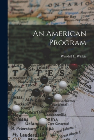 Knjiga An American Program Wendell L. (Wendell Lewis) Willkie