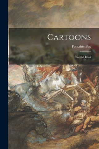Knjiga Cartoons: Second Book Fontaine 1884-1964 Fox