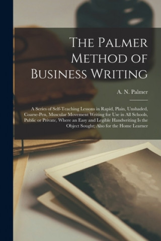 Book Palmer Method of Business Writing A. N. (Austin Norman) 1859-1 Palmer