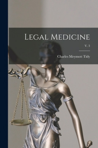 Knjiga Legal Medicine; v. 3 Charles Meymott 1843-1892 Tidy
