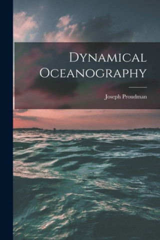 Knjiga Dynamical Oceanography Joseph 1888- Proudman