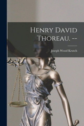 Knjiga Henry David Thoreau. -- Joseph Wood 1893-1970 Krutch