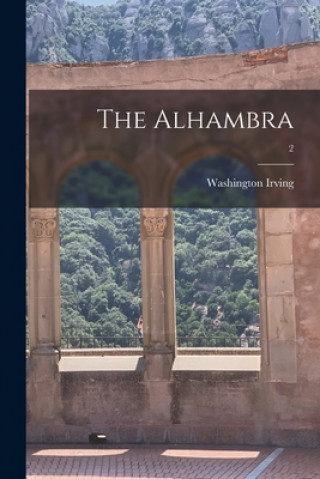 Libro The Alhambra; 2 Washington 1783-1859 Irving