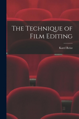 Kniha The Technique of Film Editing Karel Reisz