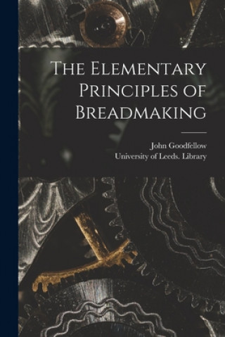 Buch The Elementary Principles of Breadmaking John Goodfellow