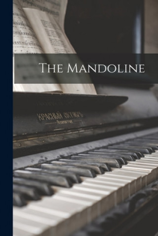 Knjiga The Mandoline [microform] Anonymous