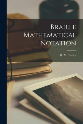 Book Braille Mathematical Notation H M Taylor