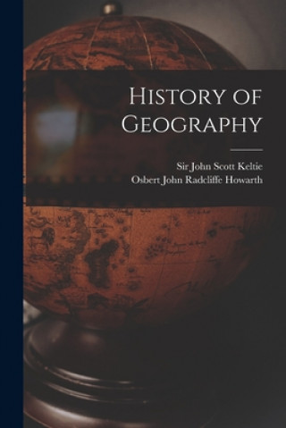Carte History of Geography John Scott Keltie