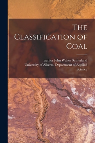 Könyv The Classification of Coal John Walter Author Sutherland