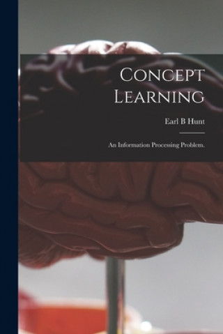 Knjiga Concept Learning: an Information Processing Problem. Earl B. Hunt