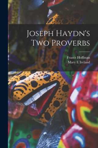 Knjiga Joseph Haydn's Two Proverbs Frantz Hoffman