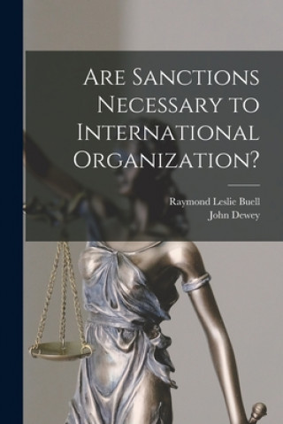 Kniha Are Sanctions Necessary to International Organization? Raymond Leslie 1896-1946 Buell