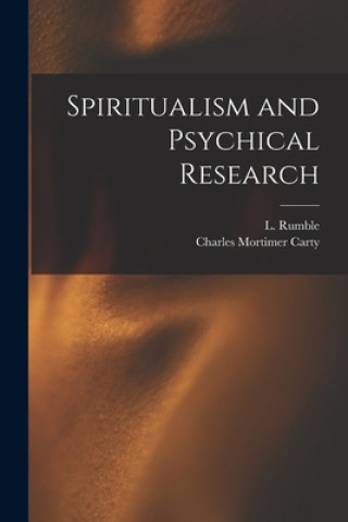 Knjiga Spiritualism and Psychical Research L. (Leslie) 1892-1975 Rumble