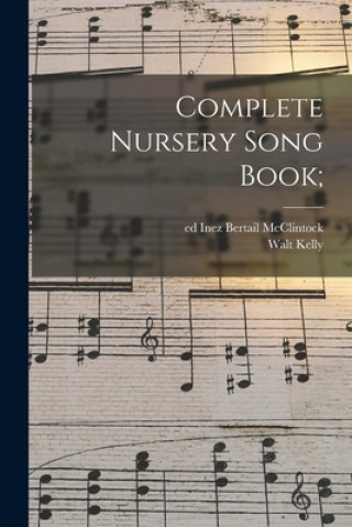 Knjiga Complete Nursery Song Book; Inez Bertail Ed McClintock