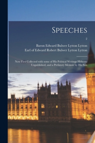 Könyv Speeches Edward Bulwer Lytton Baron Lytton