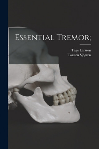 Könyv Essential Tremor; Tage 1905- Larsson