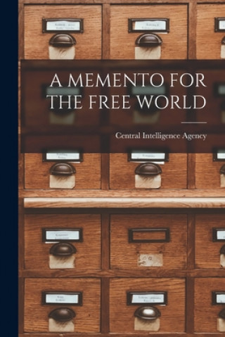 Carte A Memento for the Free World Central Intelligence Agency