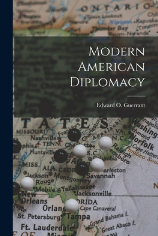 Carte Modern American Diplomacy Edward O. 1911- Guerrant