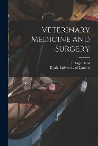 Kniha Veterinary Medicine and Surgery [microform] J. Hugo (Joseph Hugo) 1853-1925 Reed