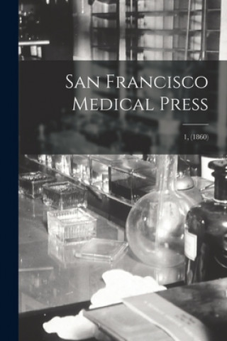 Knjiga San Francisco Medical Press; 1, (1860) Anonymous