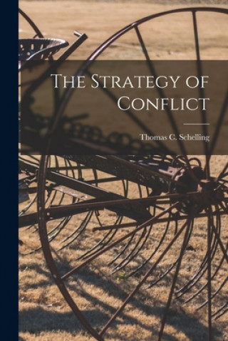 Kniha The Strategy of Conflict Thomas C. 1921- Schelling