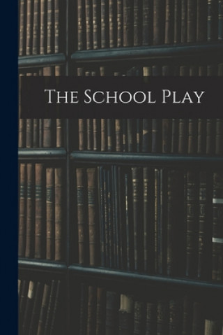 Knjiga The School Play Anonymous