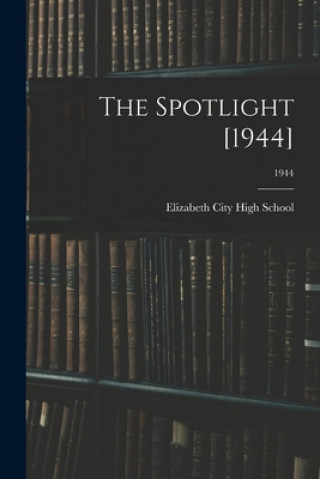 Knjiga The Spotlight [1944]; 1944 Elizabeth City High School (Elizabeth