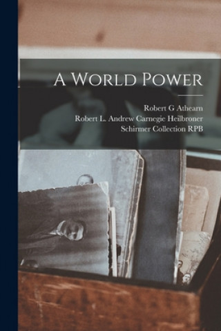 Kniha A World Power Robert G. Athearn