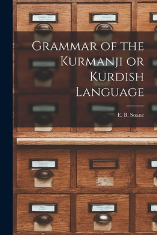 Carte Grammar of the Kurmanji or Kurdish Language E. B. Soane