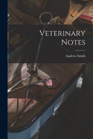 Knjiga Veterinary Notes [microform] Andrew D. 1910 Smith
