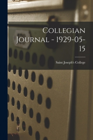 Knjiga Collegian Journal - 1929-05-15 Saint Joseph's College