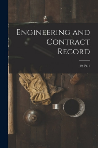 Knjiga Engineering and Contract Record; 19, pt. 1 Anonymous