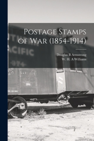 Kniha Postage Stamps of War (1854-1914) Douglas B. Armstrong