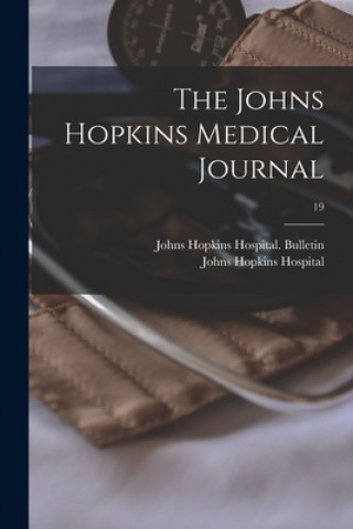 Книга Johns Hopkins Medical Journal; 19 Johns Hopkins Hospital Bulletin