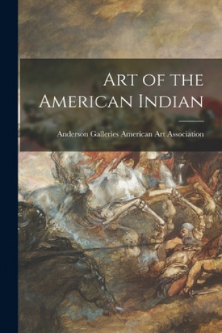 Könyv Art of the American Indian Anderson Ga American Art Association