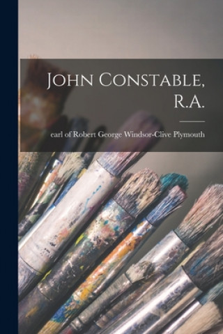 Kniha John Constable, R.A. Robert George Windsor-Clive Plymouth