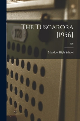 Boek The Tuscarora [1956]; 1956 N. C. ). Meadow High School (Meadow